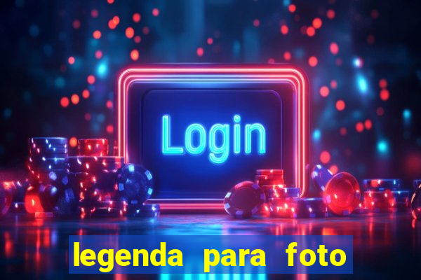 legenda para foto em gramado